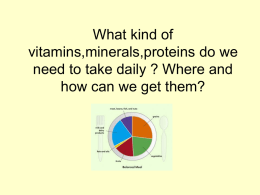 What kind of vitamins,minerals,proteins...do we need to take daily