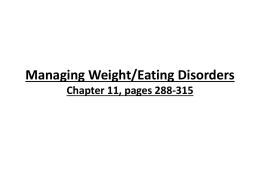 Managing Weight/Eating Disorders Chapter 11, pages 288-315