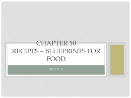 Chapter 10 Recipes * Blueprints for food