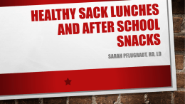 Healthy sack lunches and after school snacks