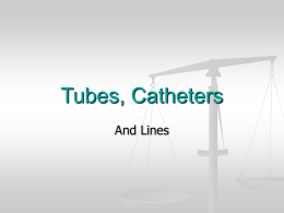 Tubes, Catheters