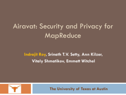 Airavat: Security and Privacy for MapReduce