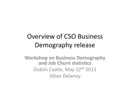 Business Demography Overview 12th May 2011 Dublin Castle