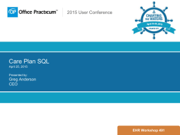 Care Plan SQL April 25, 2015 Presented by: Greg Anderson CEO