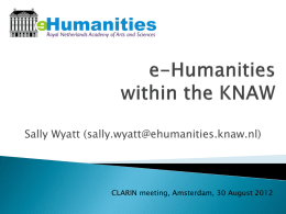 e-Humanitieswithin the KNAW - CLARIN-NL