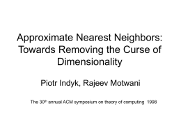Approximate Nearest Neighbors: Towards Removing the Curse