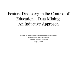 Feature Discovery in the Context of Educational Data Mining: An