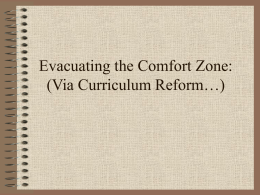 Evacuating the Comfort Zone: (Via Curriculum Reform?)