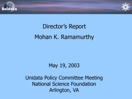 Unidata Director`s Status Report Mohan Ramamurthy