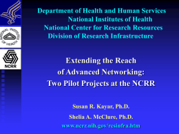 Two Pilot Projects at the NCRR