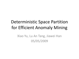 Deterministic Space Partition for Efficient Anomaly Mining
