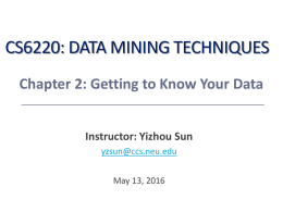 CS6220: DATA MINING TECHNIQUES Chapter 2: Getting to Know Your Data
