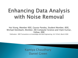 Enhancing Data Analysis with Noise Removal Hui Xiong, Member
