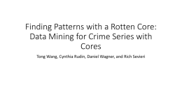 Finding Patterns with a Rotten Core: Data Mining for Crime Series