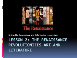 Lesson 2: The Renaissance Revolutionizes Art and Literature Unit 1