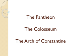 The Pantheon, Colosseum, and The Arch of Constantine