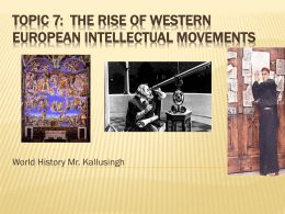 Topic 7: The Rise of Western European Intellectual Movements