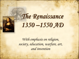 The Renaissance 1350 –1550 AD