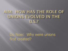 Aim: How has the role of unions evolved in the U.S.?