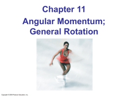 Chapter 11 - Angular Momentum