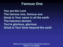 Famous One - Worship Lyrics