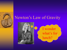 Newton`s Law of Gravity - d_smith.lhseducators.com