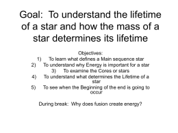 Goal: To understand the lifetime of a star and how