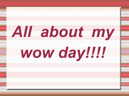 All about my wow day!!!! - Marshfield Primary School
