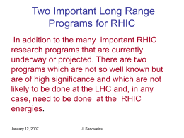 Two Important Long Range Programs for RHIC