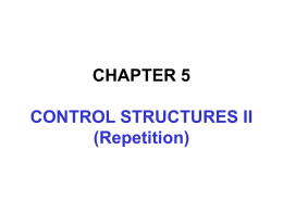 Chapter 5 CONTROL STRUCTURES II (Repetition)