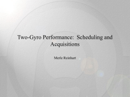 Two-Gyro Performance, Scheduling and Acquisitions