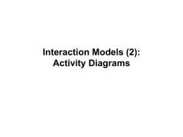 Interaction Models (2): Activity Diagrams
