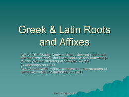 Greek & Latin Roots and Affixes