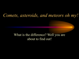 Comets, asteroids, and meteors oh my!