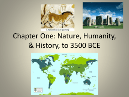 Chapter One: Nature, Humanity, & History, to 3500 BCE