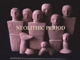 NEOLITHIC CULTURE begins 10000 bce