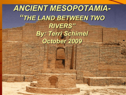ancient mesopotamia- “the land between the rivers”