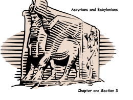 Assyrians and Babylonians Chapter one Section 3