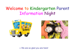 Welcome to Kindergarten Parent Information Night