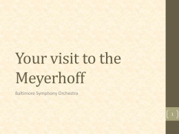 Your visit to the Meyerhoff - Baltimore Symphony Orchestra