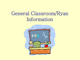 General Classroom/Ryan Information