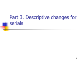 Descriptive changes for serials