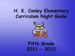 H. K. Conley Elementary Curriculum Night Guide Mrs. Shore`s Fifth