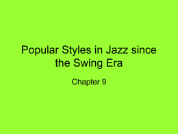 Popular Styles in Jazz since the Swing Era