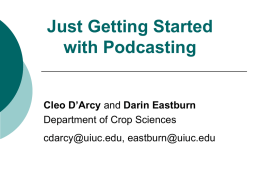 Just Getting Started with Podcasting Cleo D`Arcy