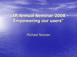 "LIR Annual Seminar 2008 - Empowering our users"