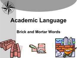 Academic Language (Bricks and Mortar)