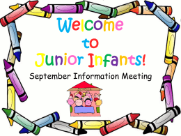 Welcome to our junior infants September information meeting