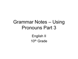 Grammar Notes – Using Pronouns Part 3 - Mrs. Freeman