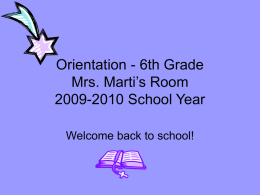 Orientation - 6th Grade Mrs. Marti`s Room 2009-2010